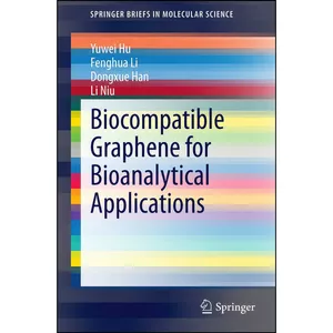 کتاب Biocompatible Graphene for Bioanalytical Applications  اثر جمعي از نويسندگان انتشارات Springer