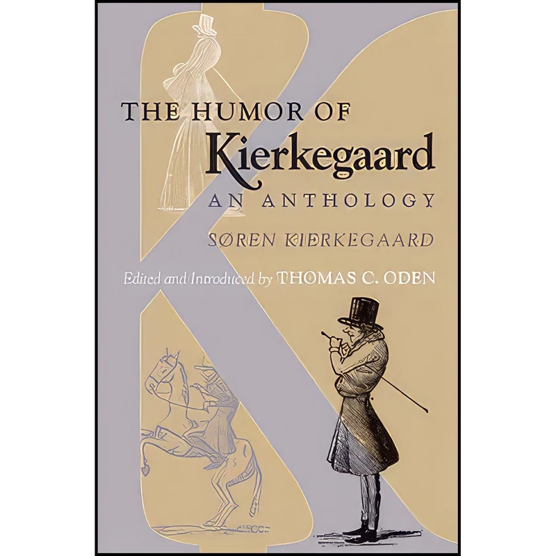 کتاب The Humor of Kierkegaard اثر Soren Kierkegaard and Thomas C. Oden انتشارات Princeton University Press