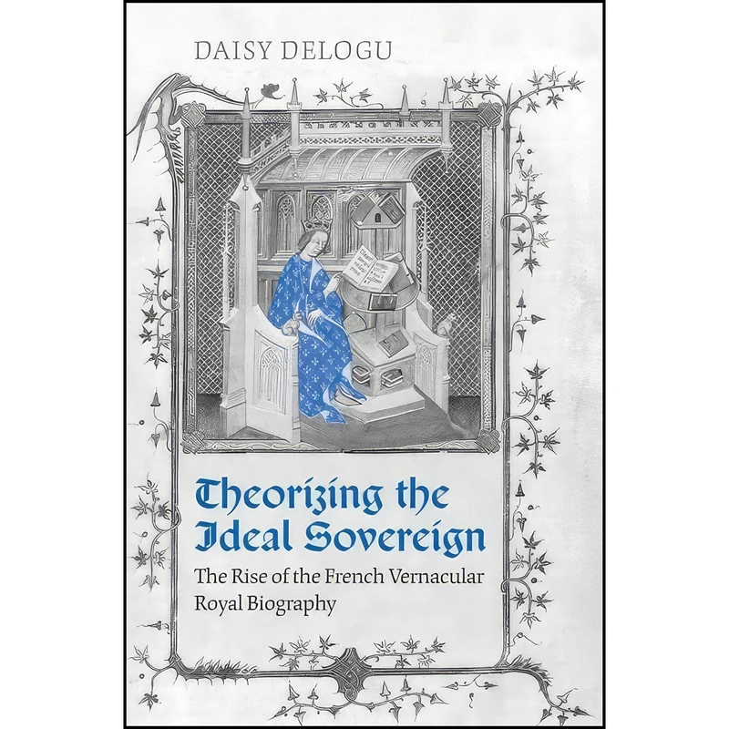 کتاب Theorizing the Ideal Sovereign اثر Daisy Delogu انتشارات University of Toronto Press