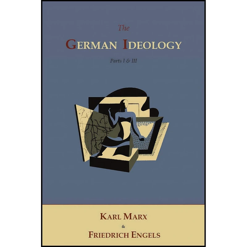 کتاب The German Ideology اثر Karl Marx and Friedrich Engels and Roy Pascal انتشارات Martino Fine Books
