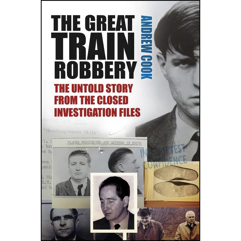 کتاب The Great Train Robbery اثر Andrew Cook انتشارات The History Press