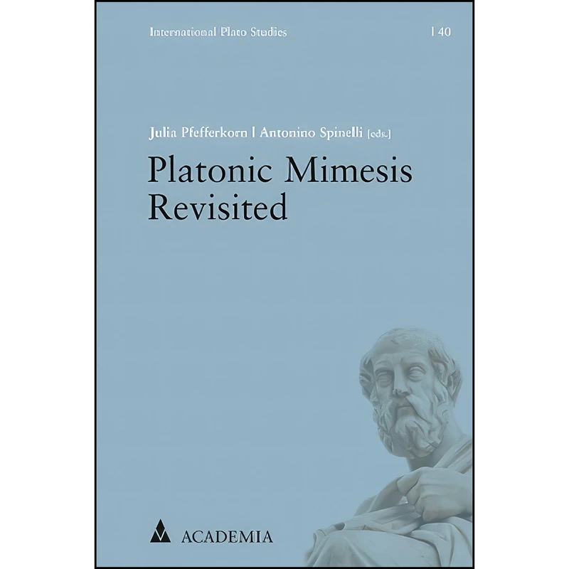 کتاب Platonic Mimesis Revisited  اثر Julia Pfefferkorn and Antonino Spinelli انتشارات Academia