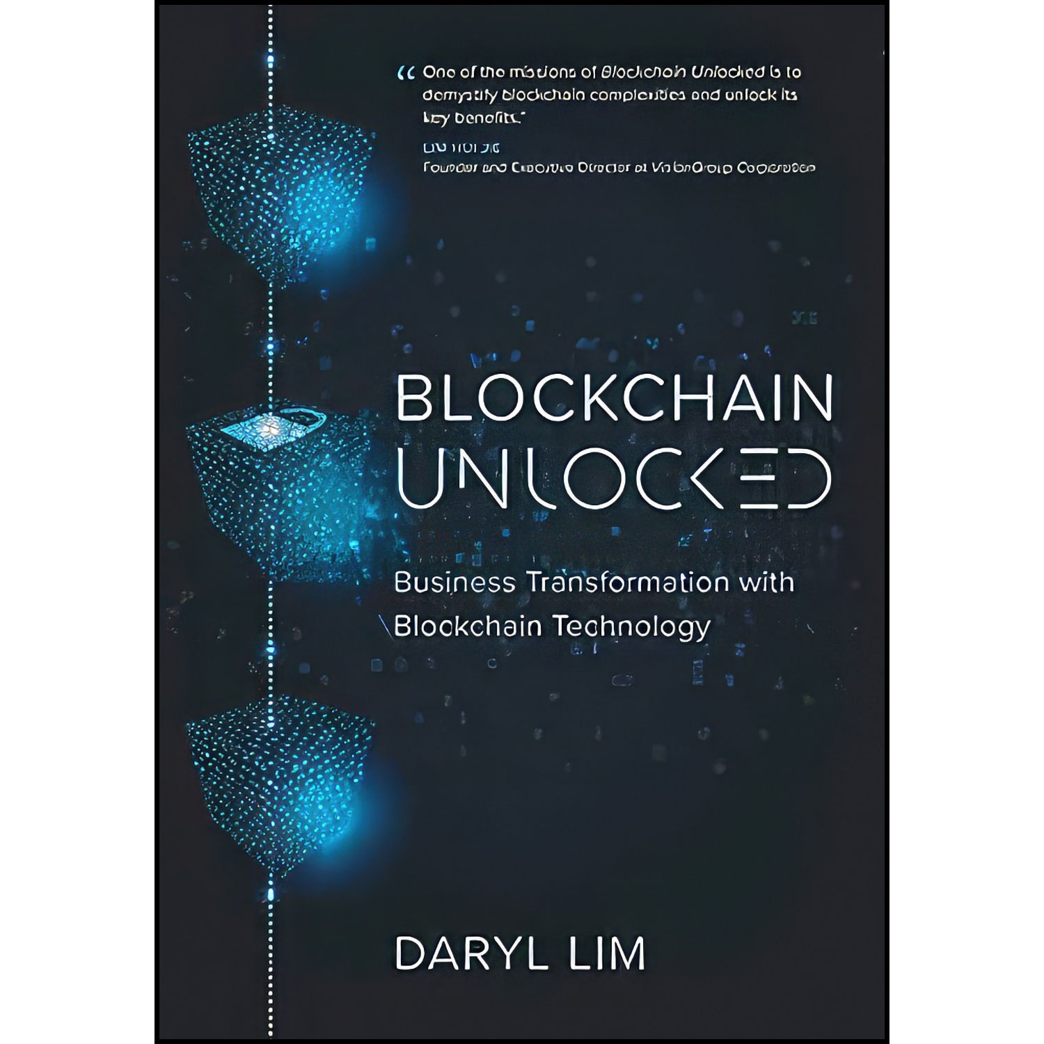 کتاب Blockchain Unlocked اثر Daryl Lim انتشارات بله