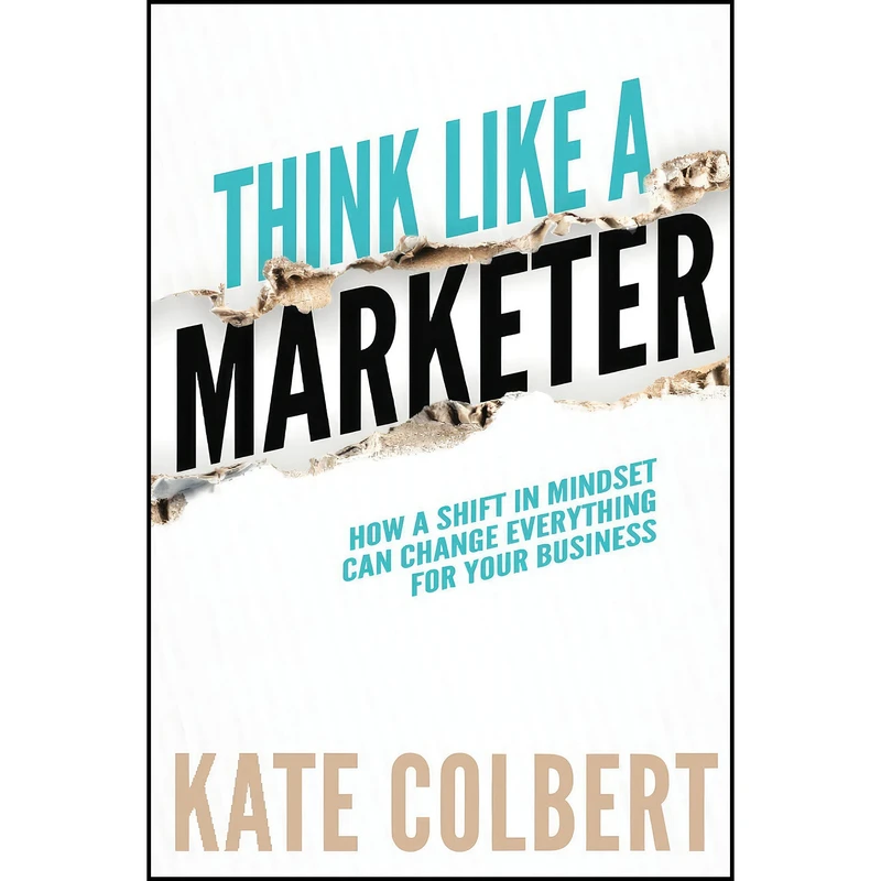 کتاب Think Like a Marketer اثر جمعي از نويسندگان انتشارات بله