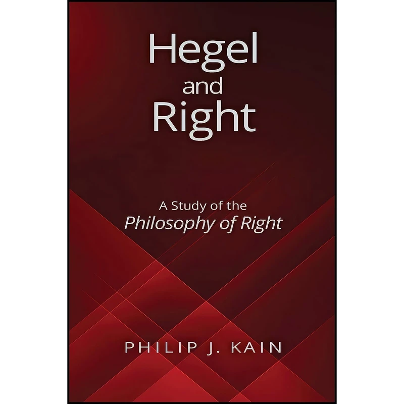 کتاب Hegel and Right اثر Philip J. Kain انتشارات SUNY Press