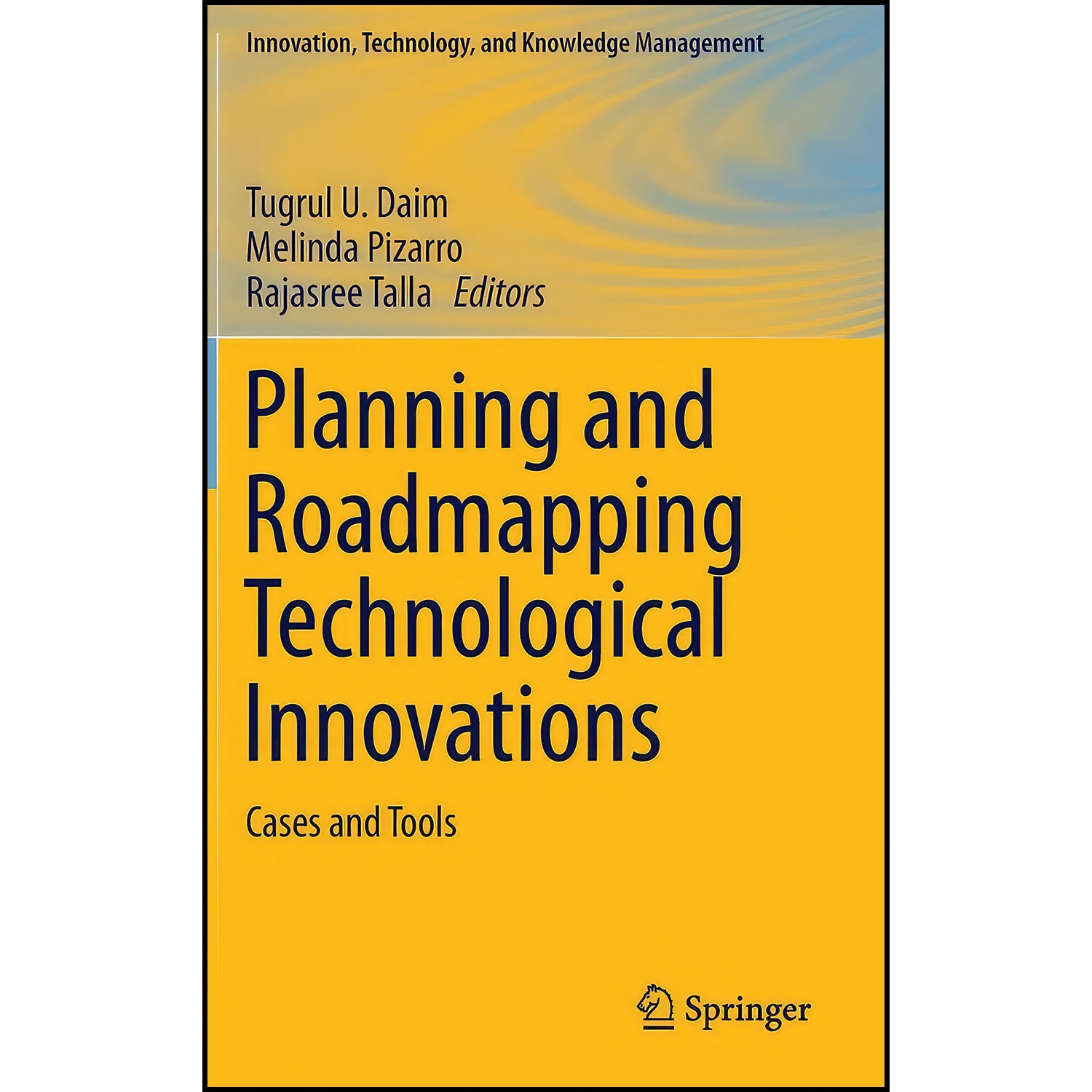 کتاب Planning and Roadmapping Technological Innovations اثر جمعي از نويسندگان انتشارات Springer