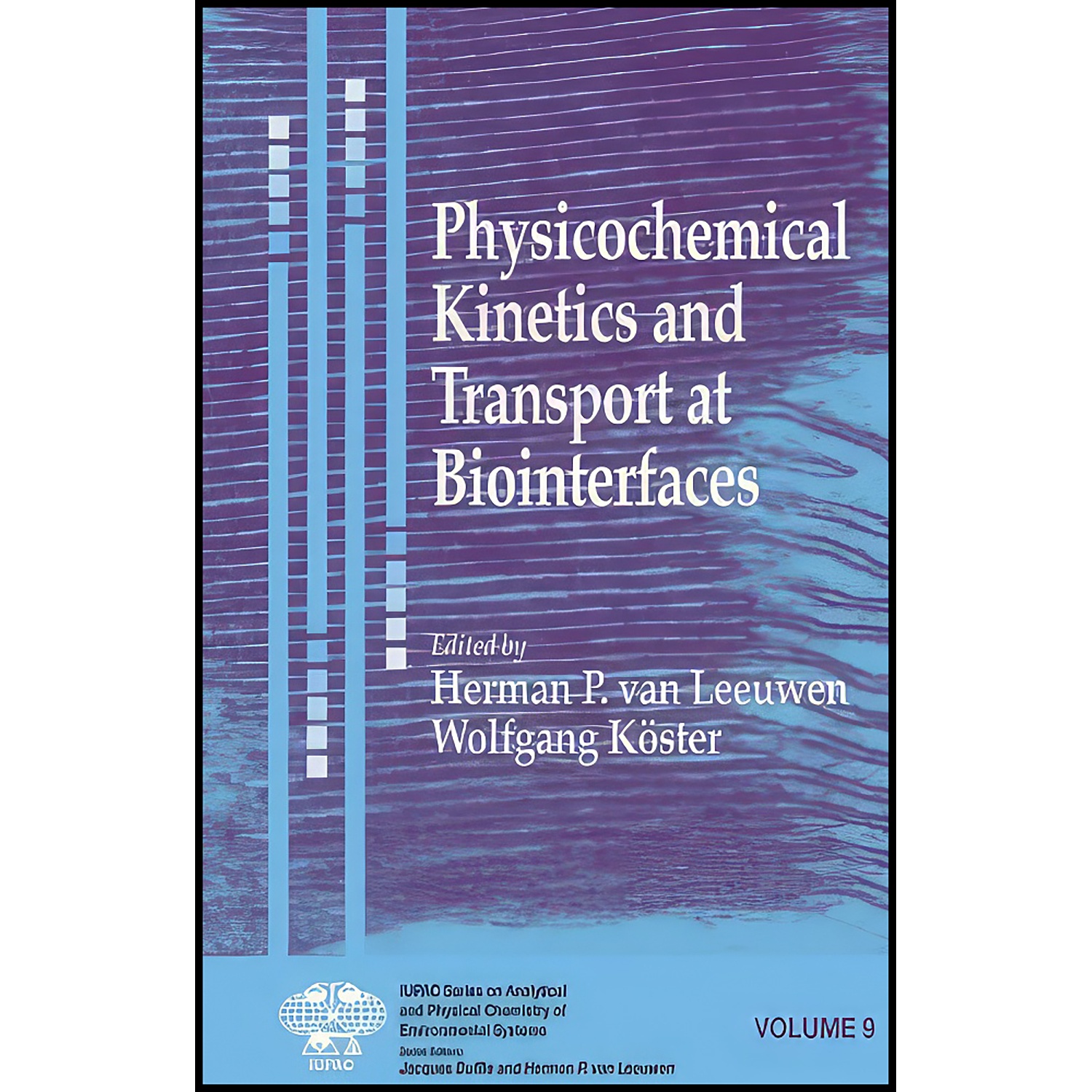 کتاب Physicochemical Kinetics and Transport at Biointerfaces  اثر جمعي از نويسندگان انتشارات Wiley