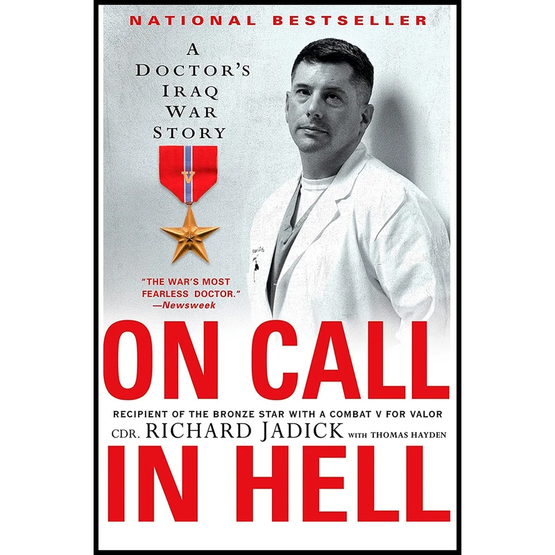 کتاب On Call in Hell: A Doctor;s Iraq War Story اثر Cdr. Richard Jadick and Thomas Hayden انتشارات Dutton Caliber