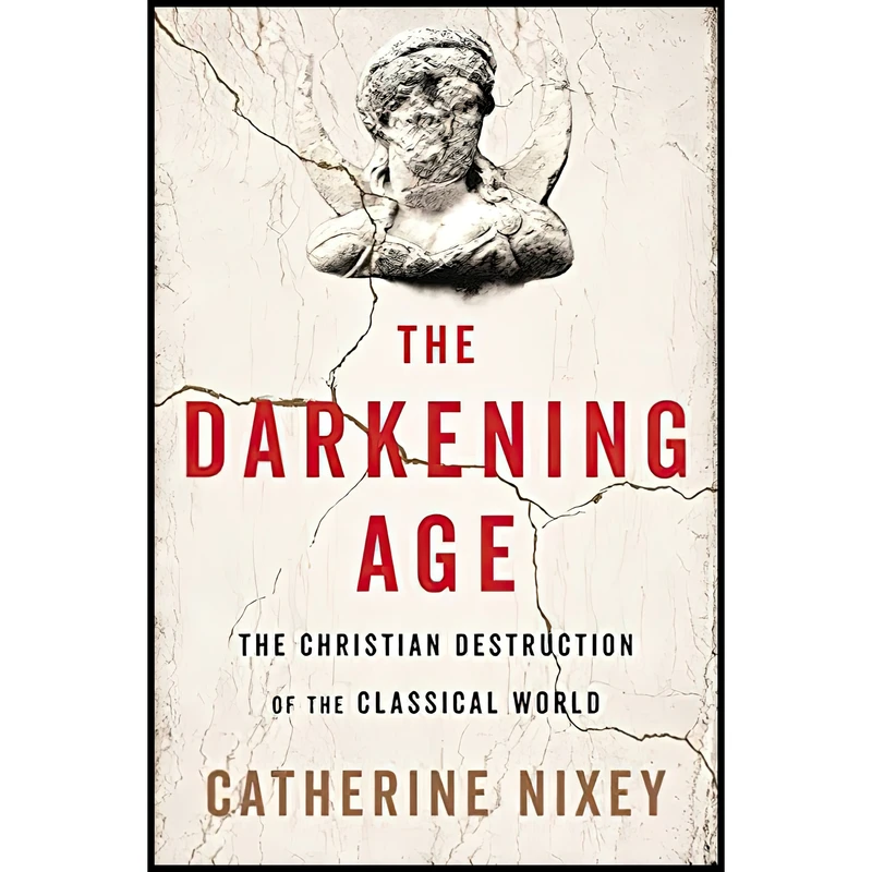 کتاب The Darkening Age اثر Catherine Nixey انتشارات Mariner Books
