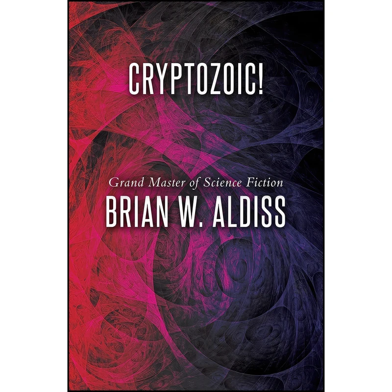کتاب Cryptozoic! اثر Brian W. Aldiss انتشارات Open Road Media Sci-Fi & Fantasy