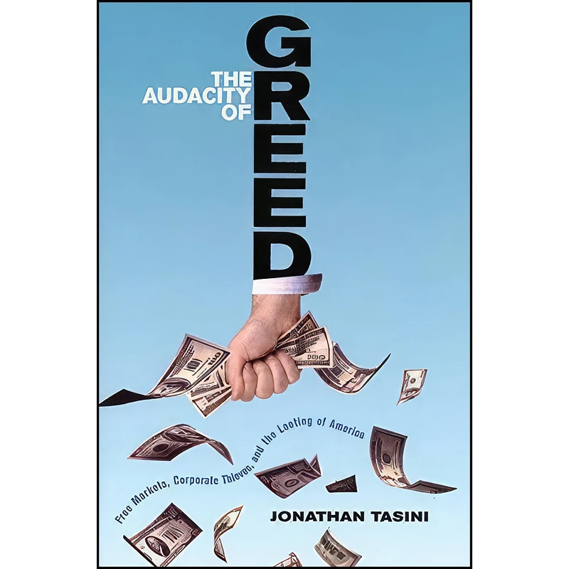 کتاب The Audacity of Greed اثر Jonathan Tasini and Jonathan Tasini انتشارات Ig Publishing