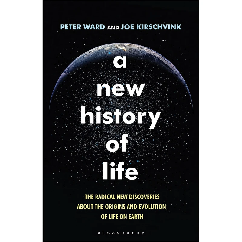 کتاب A New History of Life اثر Joe Kirschvink and Peter D. Ward انتشارات Bloomsbury Publishing