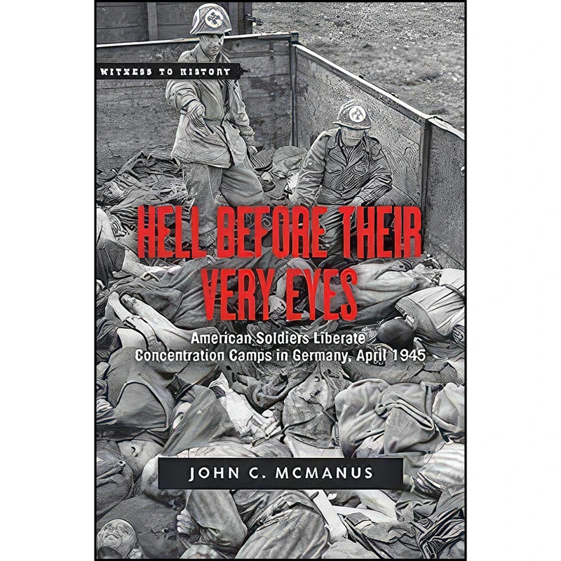 کتاب Hell Before Their Very Eyes اثر John C. McManus انتشارات Johns Hopkins University Press