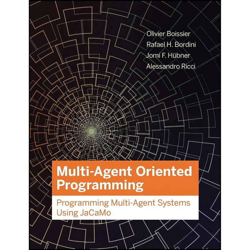 کتاب Multi-Agent Oriented Programming اثر جمعي از نويسندگان انتشارات The MIT Press