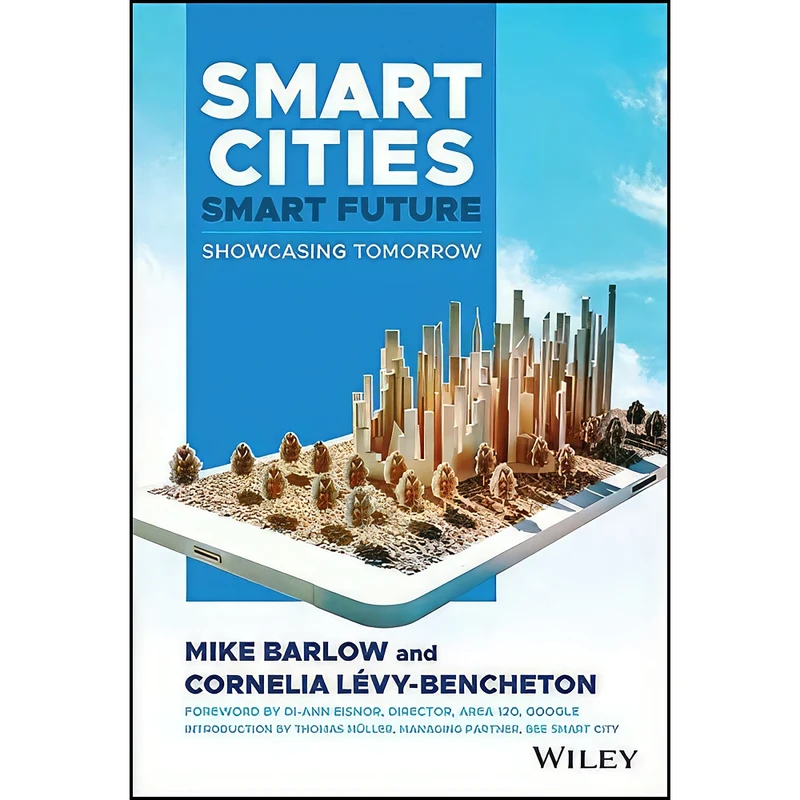 کتاب Smart Cities, Smart Future اثر جمعي از نويسندگان انتشارات Wiley