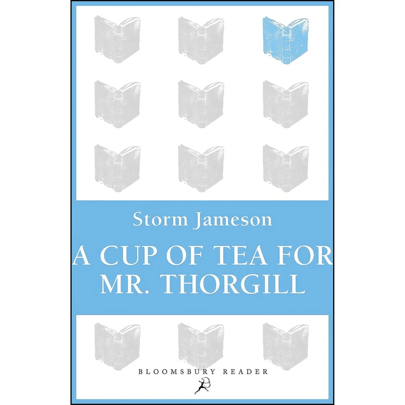 کتاب Cup of Tea for Mr. Thorgill اثر Storm Jameson انتشارات Bloomsbury Reader