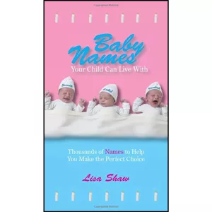 کتاب Baby Names Your Child Can Live With اثر Lisa Rogak and Lisa Shaw انتشارات Adams Media