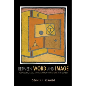 کتاب Between Word and Image اثر Dennis J. Schmidt انتشارات Indiana University Press