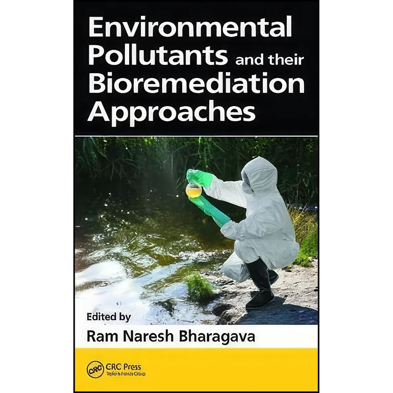 کتاب Environmental Pollutants and their Bioremediation Approaches اثر Ram Naresh Bharagava انتشارات CRC Press