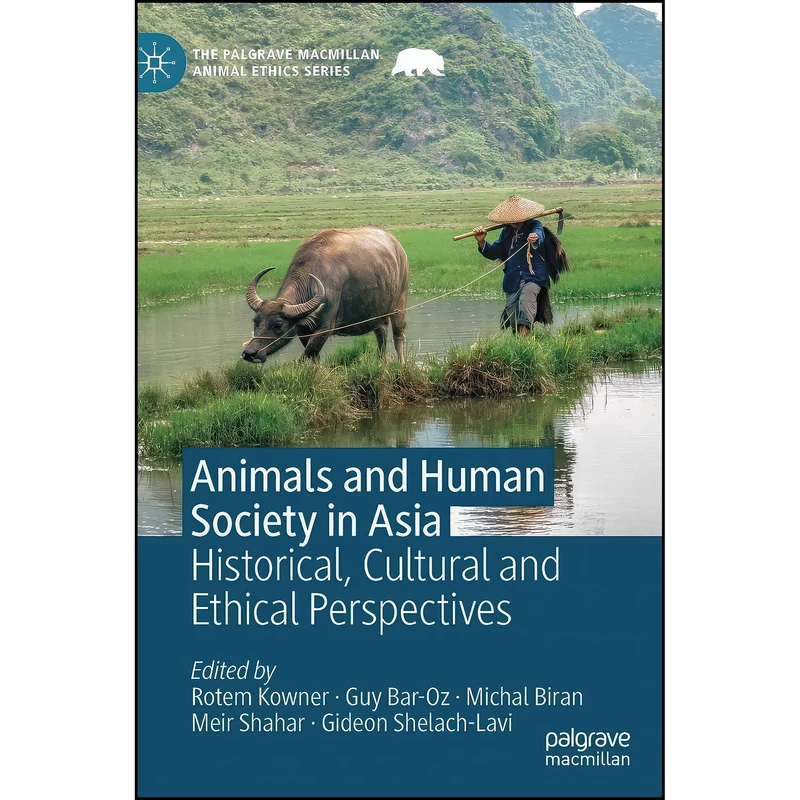 کتاب Animals and Human Society in Asia اثر Rotem Kowner and Guy Bar-Oz and Michal Biran انتشارات Palgrave Macmillan