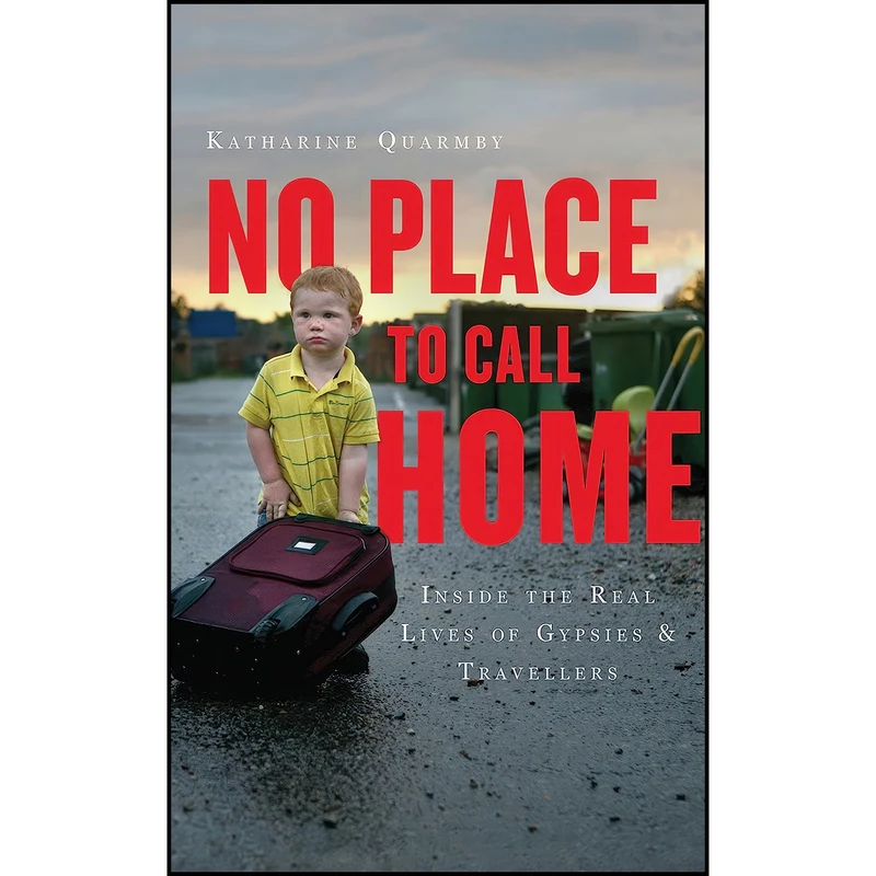 کتاب No Place to Call Home اثر Katharine Quarmby انتشارات Oneworld Publications