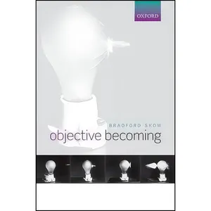 کتاب Objective Becoming اثر Bradford Skow انتشارات Oxford University Press