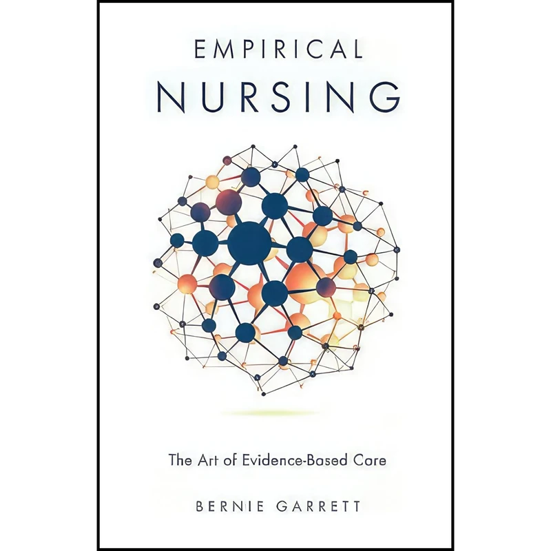کتاب Empirical Nursing اثر Bernie Garrett انتشارات Emerald Publishing