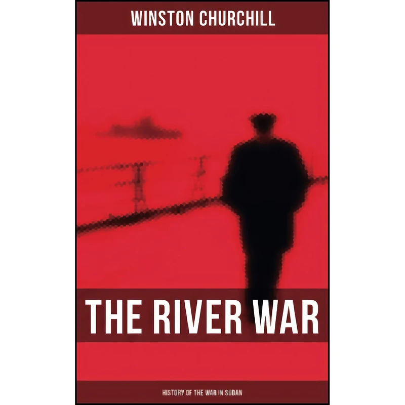 کتاب The River War  اثر Winston S. Churchill انتشارات تازه ها