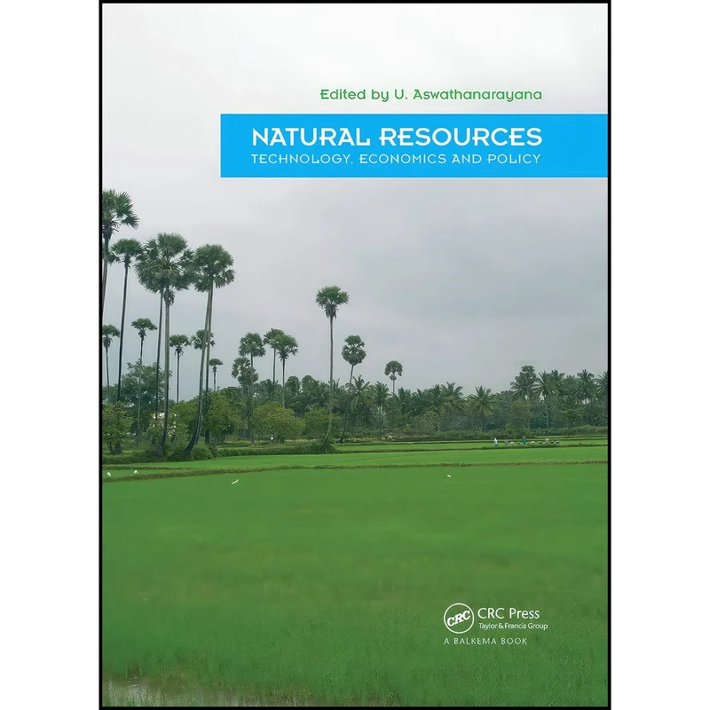 کتاب Natural Resources - Technology  Economics   Policy اثر U. Aswathanarayana انتشارات CRC Press