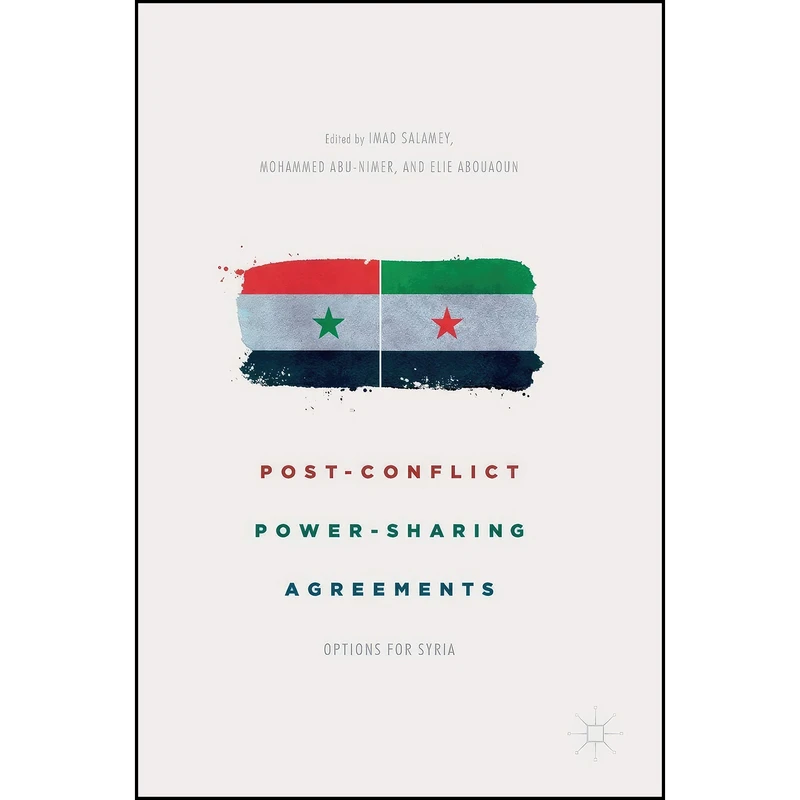 کتاب Post-Conflict Power-Sharing Agreements اثر جمعي از نويسندگان انتشارات Palgrave Macmillan