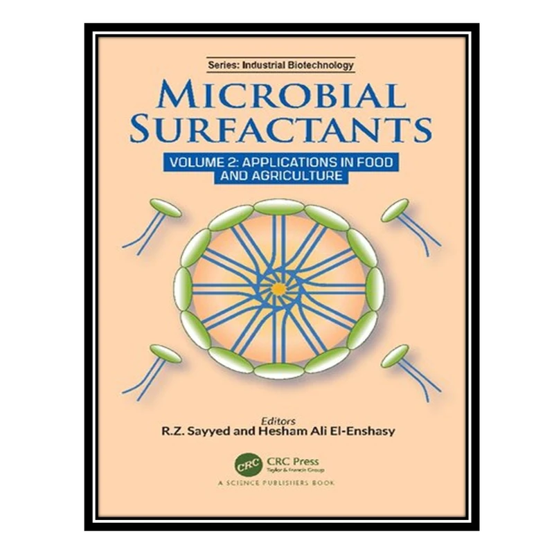 کتاب Microbial Surfactants: Volume 2: Applications in Food and Agriculture اثر R Z Sayyed AND Hesham All El-Enshasy انتشارات مؤلفین طلایی