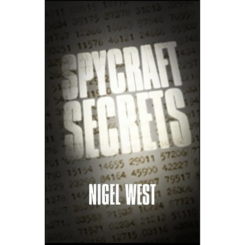 کتاب Spycraft Secrets اثر Nigel West and Gen. David Petraeus انتشارات The History Press