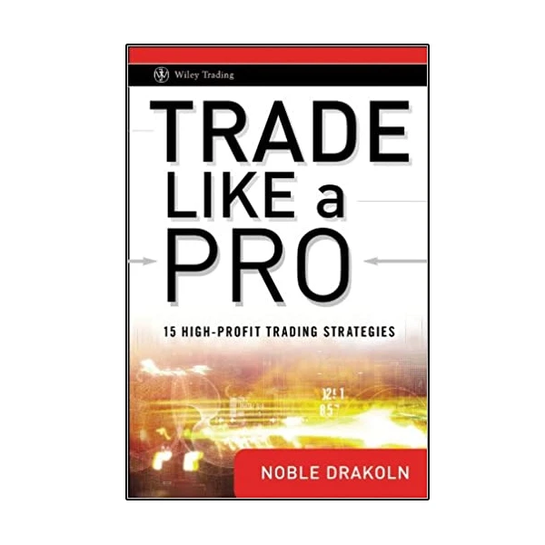 کتاب Trade Like Pro اثر Noble DraKoln انتشارات نبض دانش