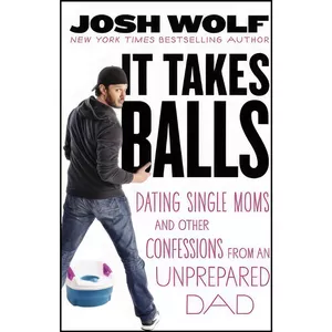 کتاب It Takes Balls اثر Josh Wolf انتشارات تازه ها
