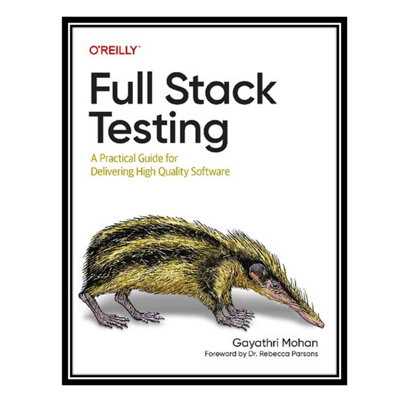 قیمت و خرید کتاب Full Stack Testing: A Practical Guide for Delivering ...