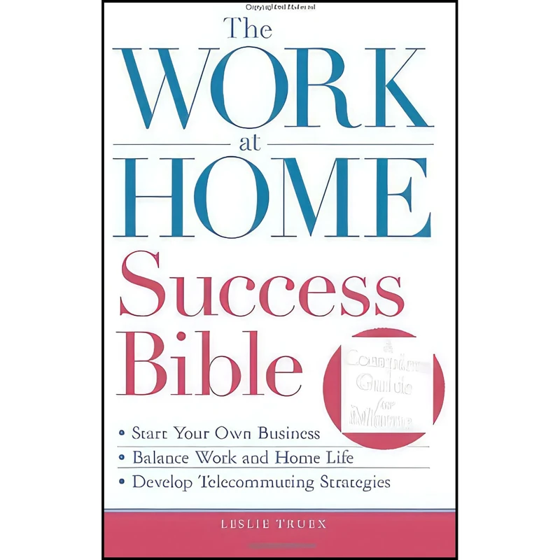 کتاب The Work-at-Home Success Bible اثر Leslie Truex انتشارات Adams Media