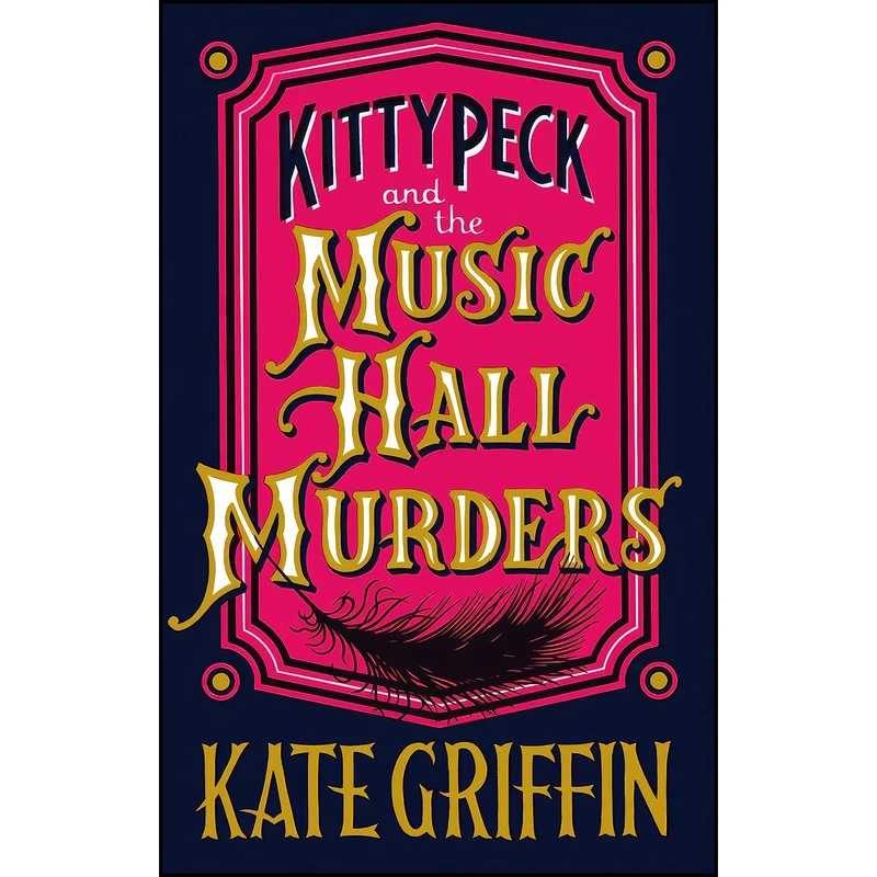 کتاب Kitty Peck and the Music Hall Murders اثر Kate Griffin انتشارات Faber & Faber