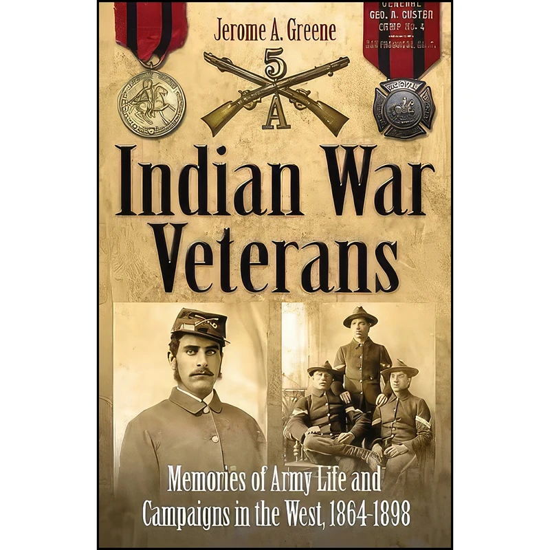 کتاب Indian War Veterans اثر Jerome A. Greene انتشارات Savas Beatie