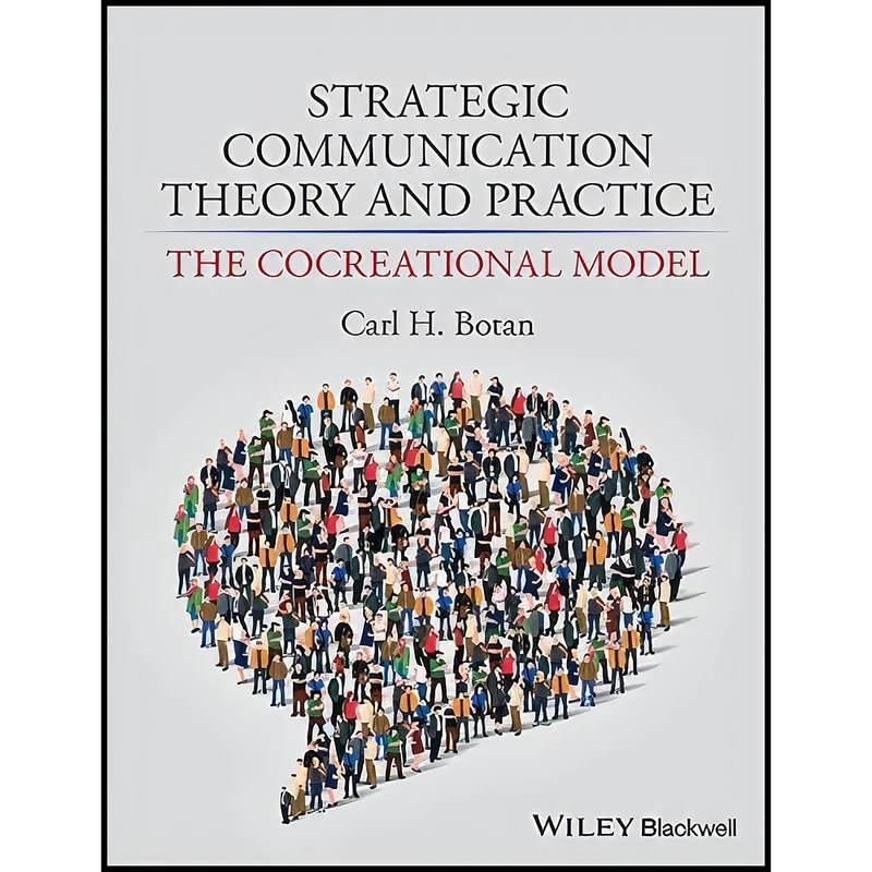 کتاب Strategic Communication Theory and Practice اثر Carl H. Botan انتشارات Wiley-Blackwell