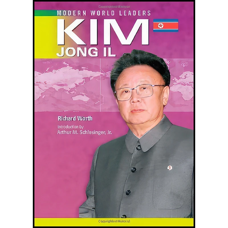 کتاب Kim Jong Il  اثر جمعي از نويسندگان انتشارات Chelsea House Publications