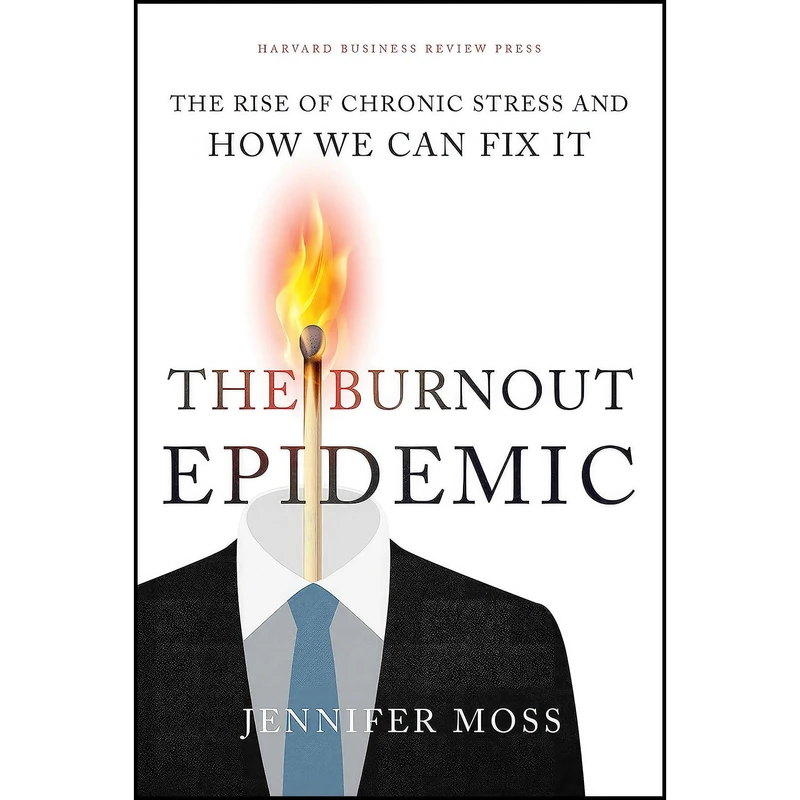کتاب The Burnout Epidemic اثر Jennifer Moss انتشارات Harvard Business Review Press