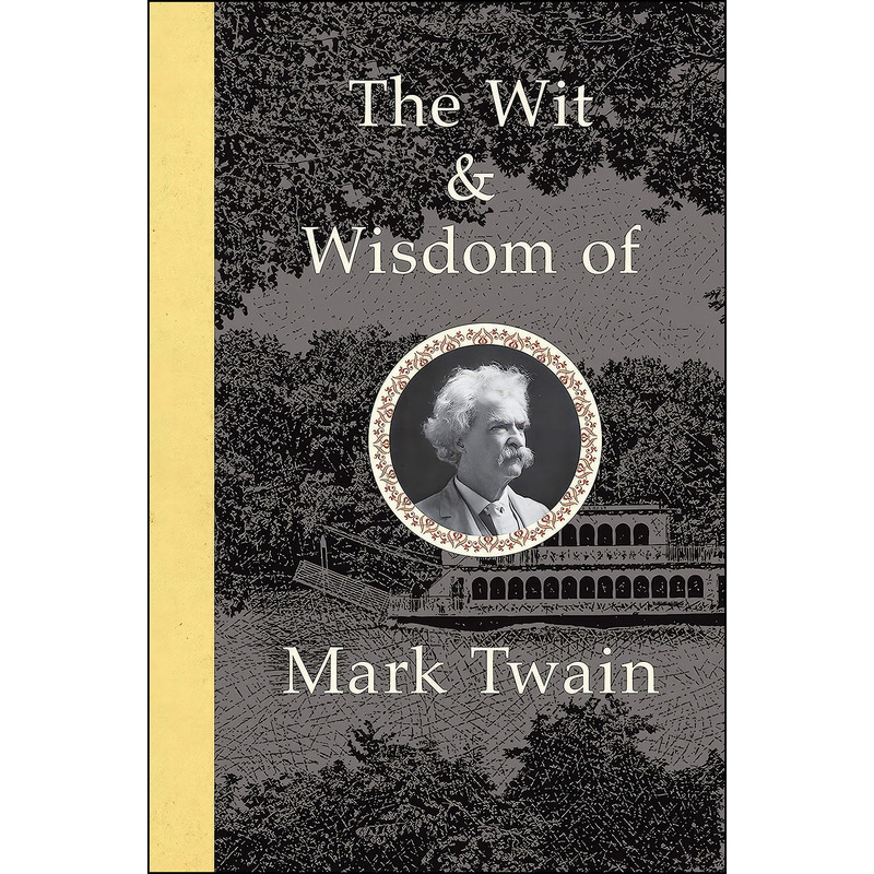 کتاب The Wit and Wisdom of Mark Twain اثر Mark Twain and Jennifer Boudinot انتشارات Chartwell Books