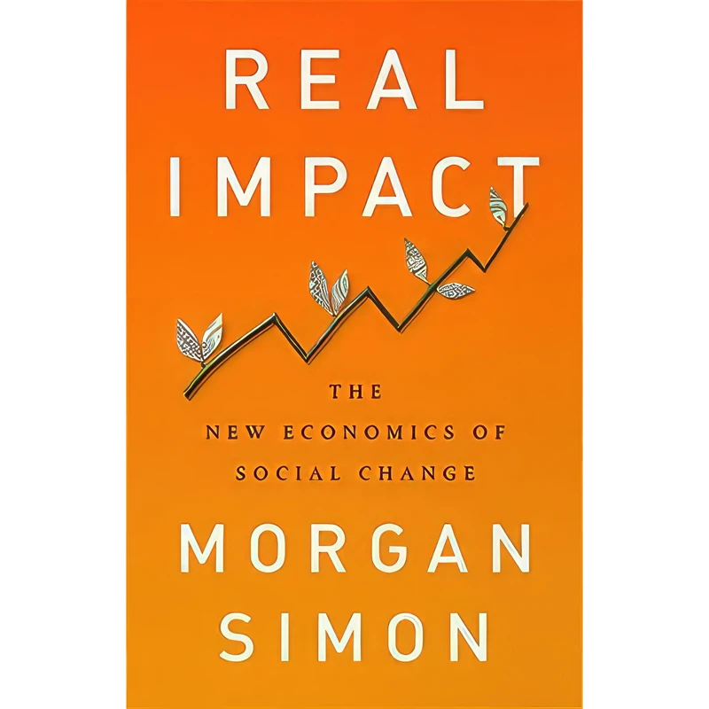 کتاب Real Impact اثر Morgan Simon انتشارات Bold Type Books