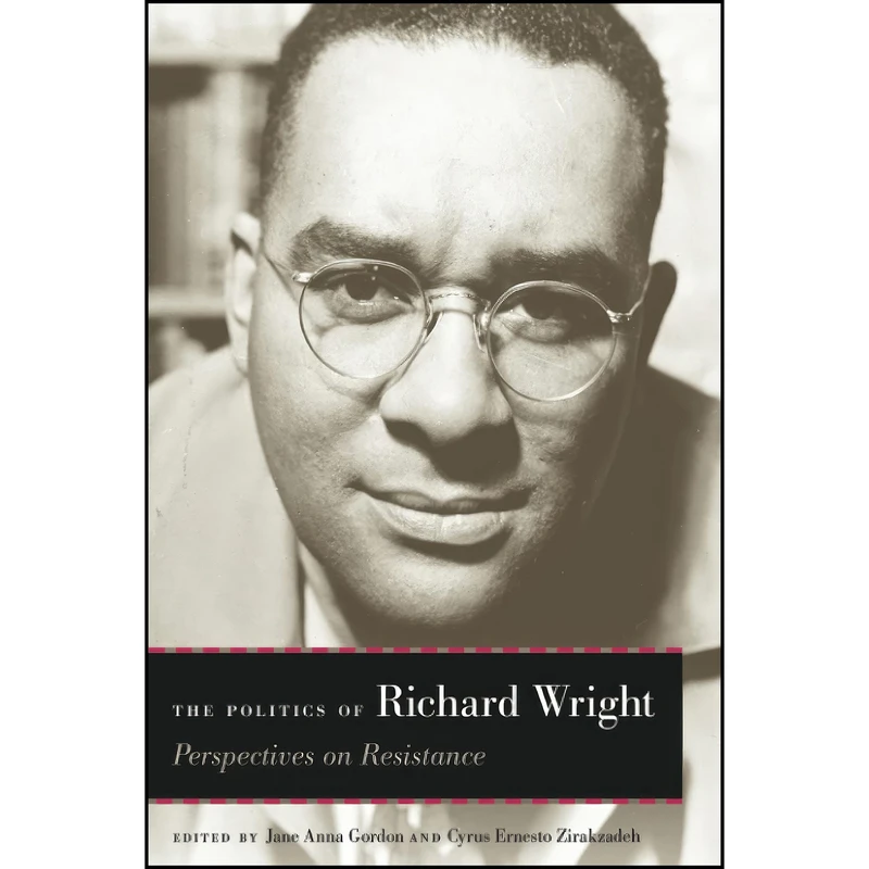 کتاب The Politics of Richard Wright اثر Jane Anna Gordon انتشارات تازه ها