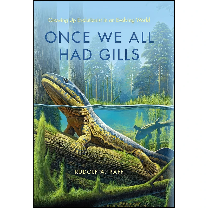 کتاب Once We All Had Gills اثر Rudolf A. Raff انتشارات Indiana University Press