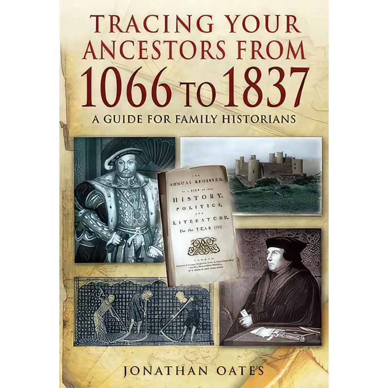 کتاب Tracing Your Ancestors from 1066 to 1837 اثر Jonathan Oates انتشارات Pen and Sword Family History