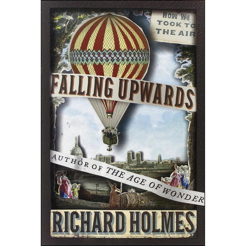 کتاب Falling Upwards اثر Richard Holmes انتشارات Pantheon