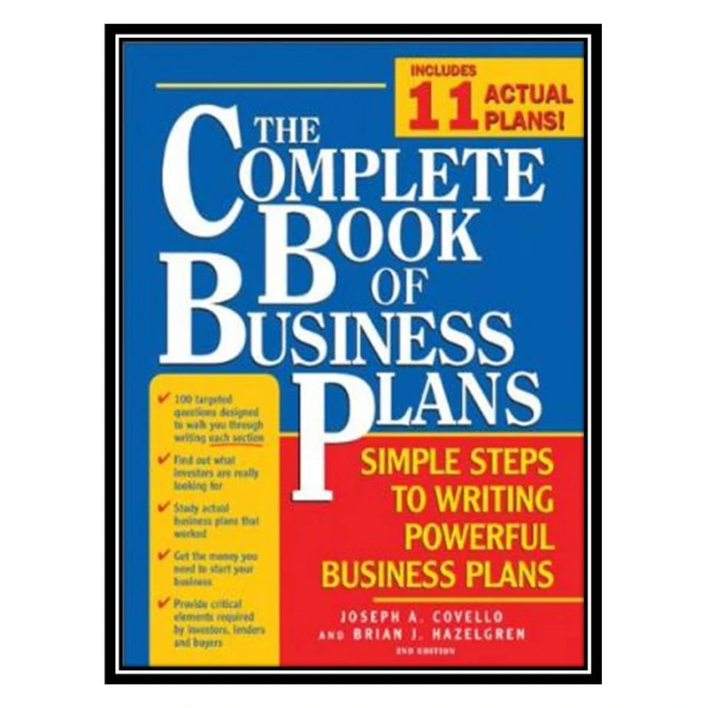 کتاب The Complete Book of Business Plans: Simple Steps to Writing Powerful Business Plans اثر Brian Hazelgren and Joseph Covello انتشارات مؤلفین طلایی