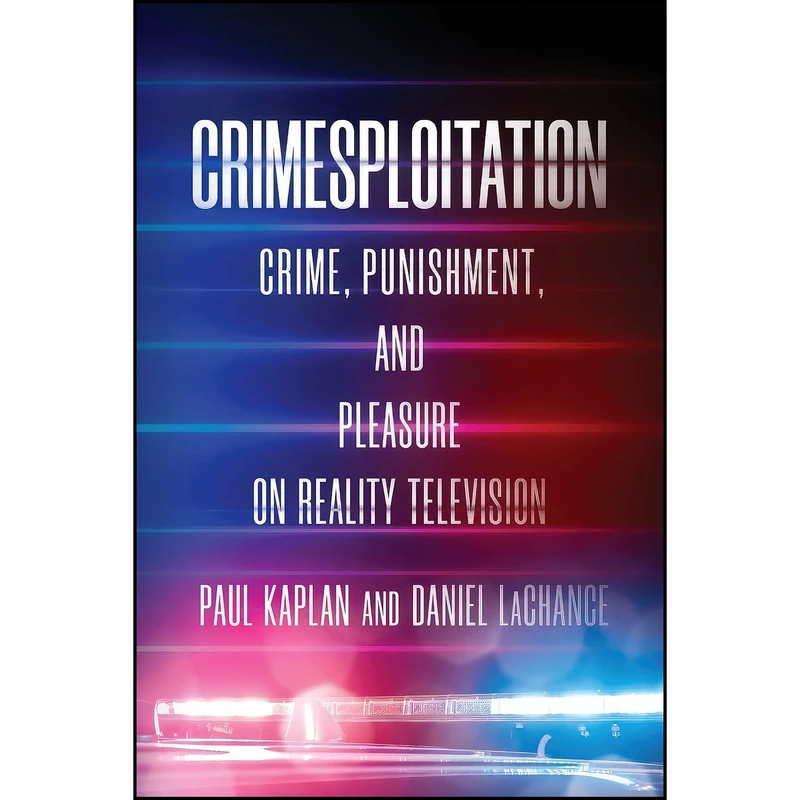 کتاب Crimesploitation اثر Daniel LaChance and Paul Kaplan انتشارات تازه ها