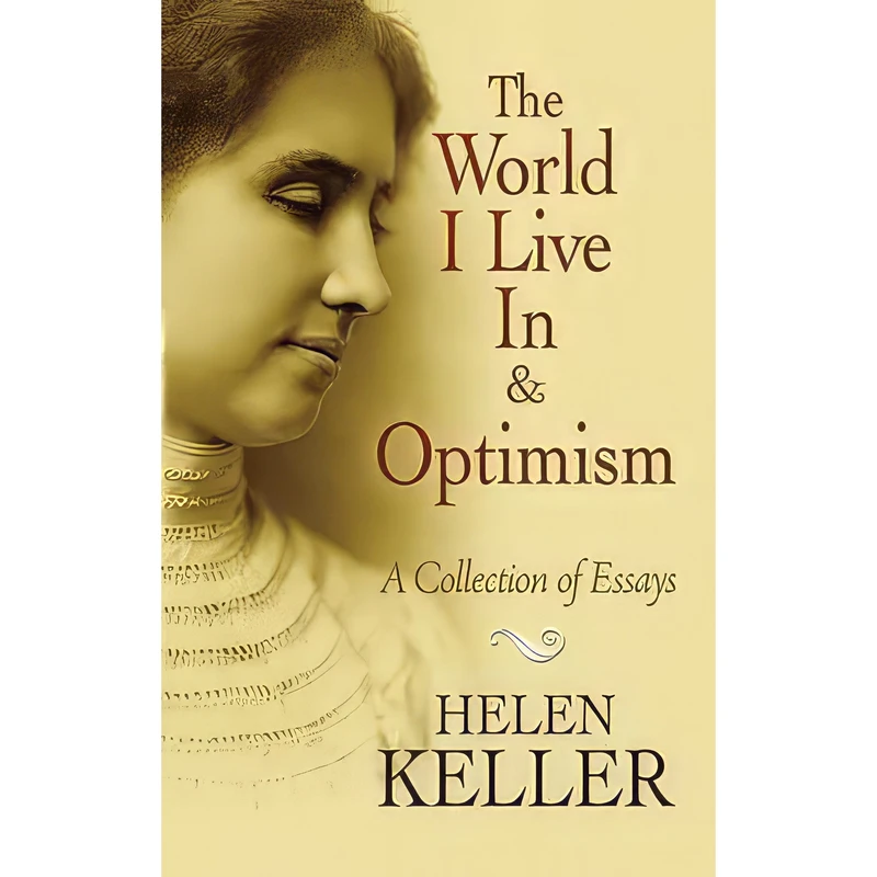 کتاب The World I Live In and Optimism اثر Helen Keller انتشارات Dover Publications